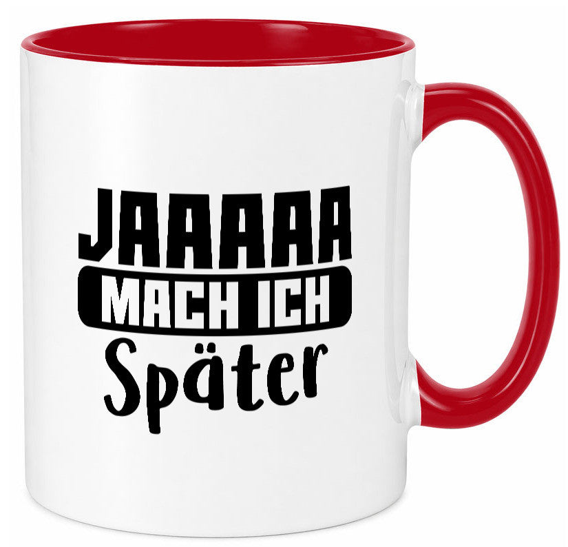 Mach ich später | Teenager lustiger Spruch Aufschieben Humor Geschenkidee Tasse