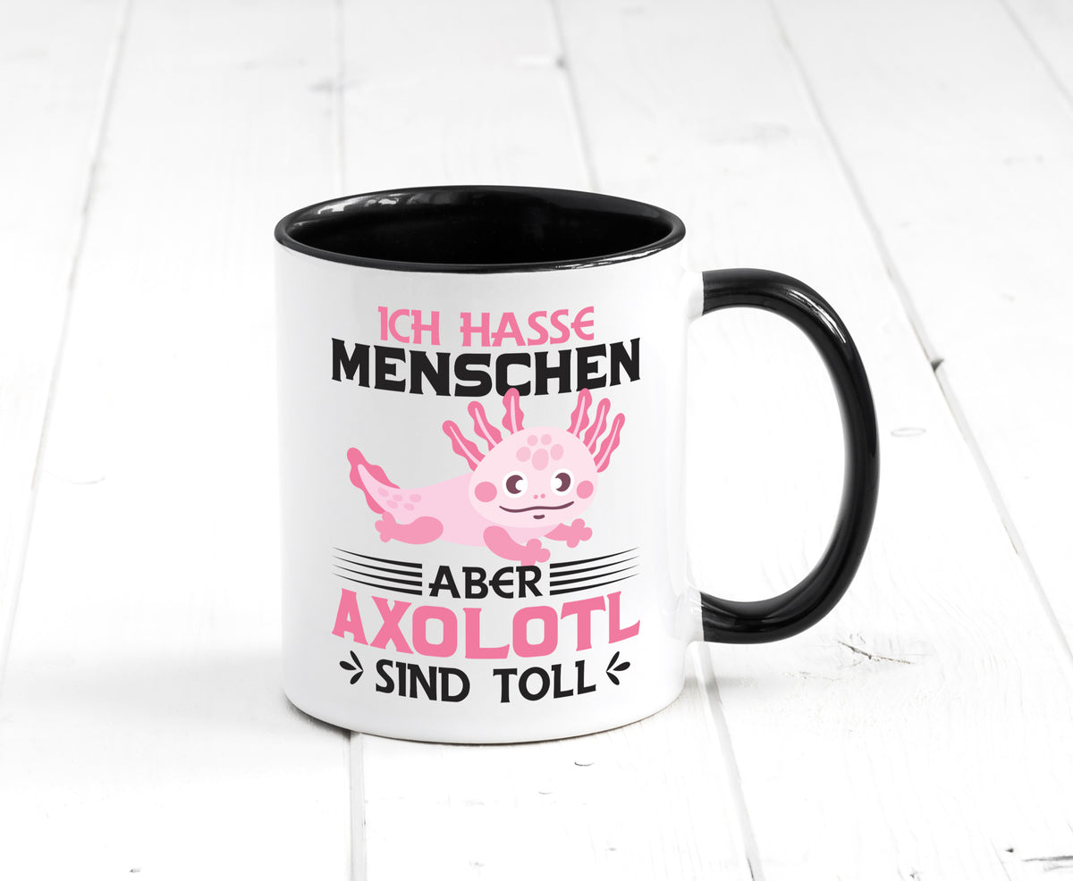 Ich hasse Menschen | Axolotl sind ok Humor Geschenkidee Tasse