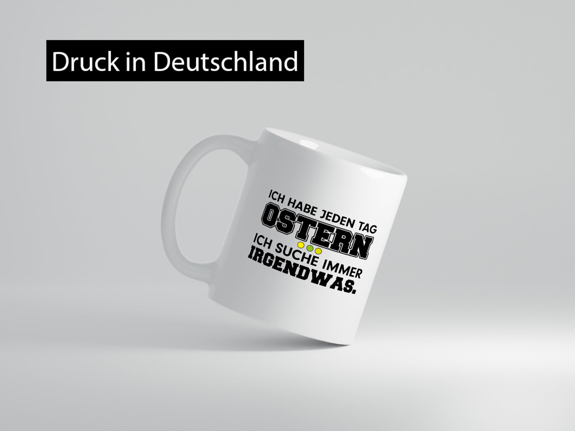 Jeden Tag Ostern | Spruch Tasse Statement Suchen lustiger Geschenk Humor