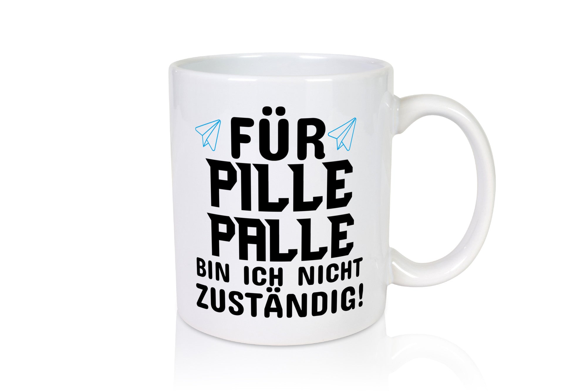 Pille Palle Geschenkidee Humor Tasse