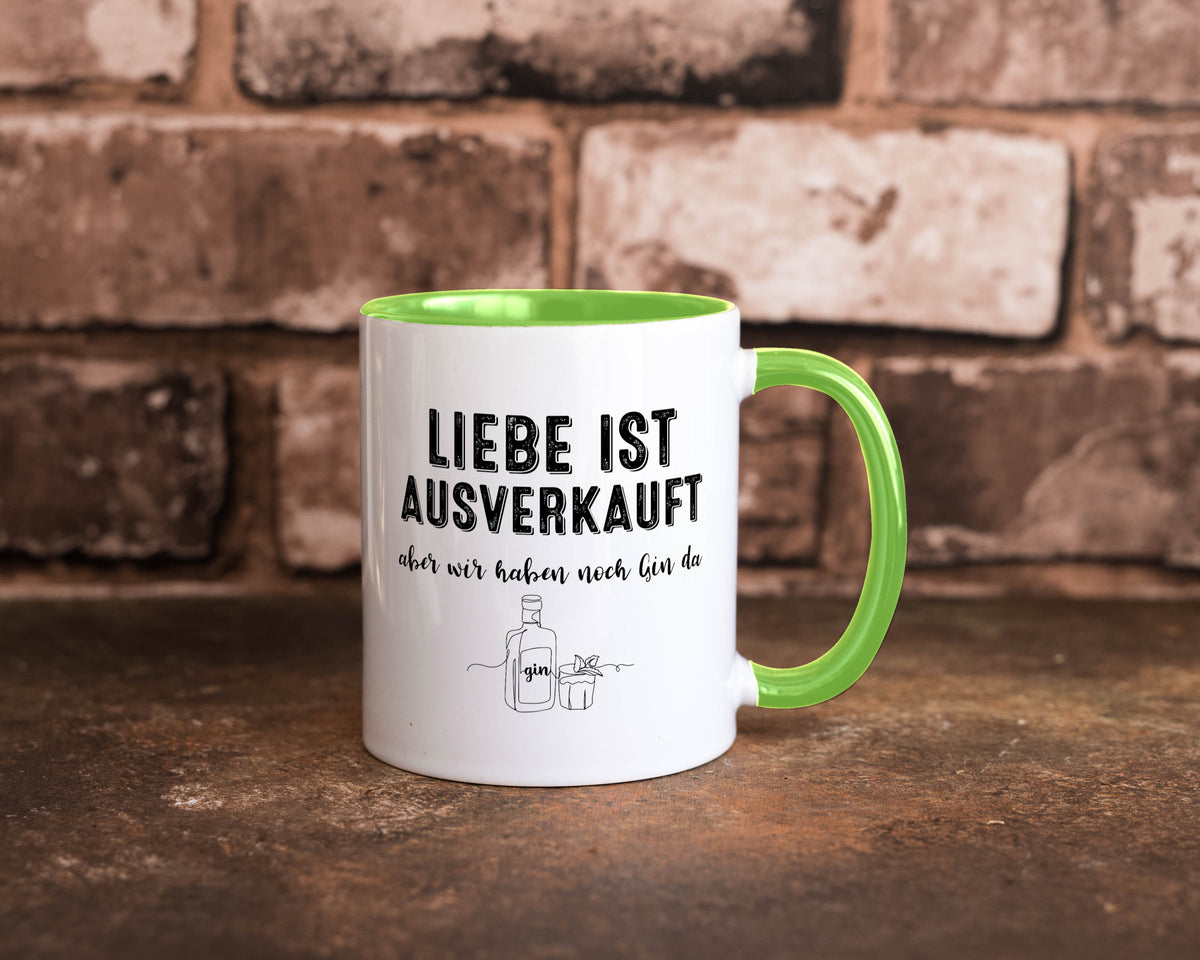 Liebe ist Ausverkauf, aber wir haben noch Gin da Humor Geschenkidee Tasse