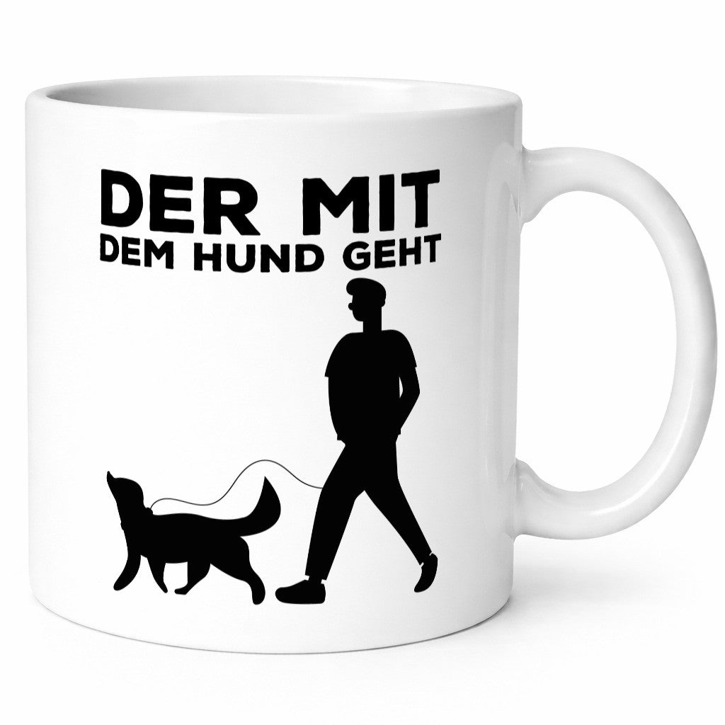 Der mit dem Hund | Hundebesitzer Tasse Spaziergang Geschenk Tierliebhaber Humor