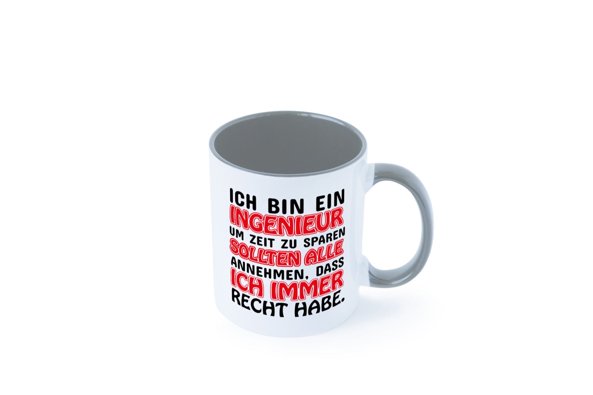 Ich bin Ingenieur Geschenkidee Humor Tasse