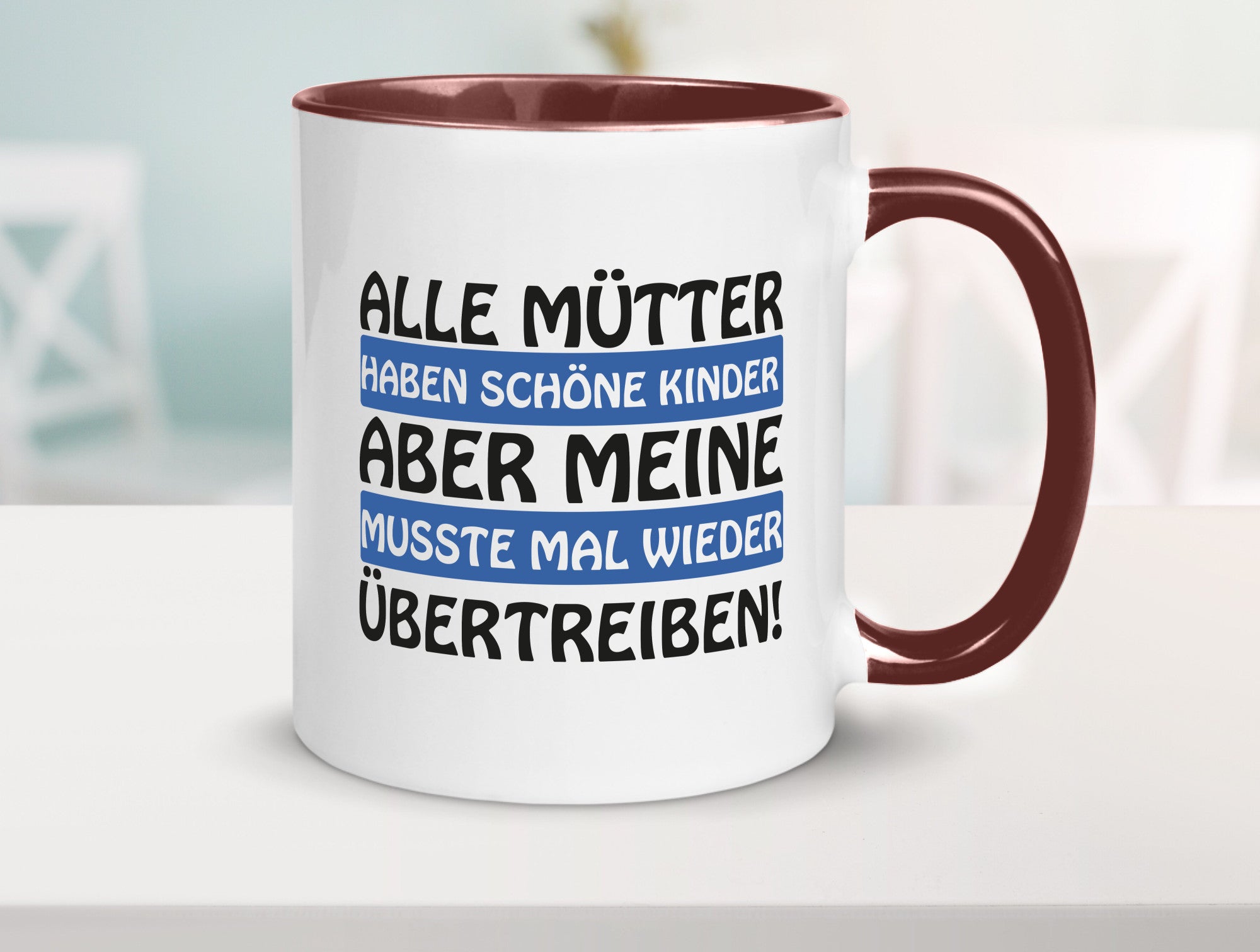 Alle Mütter haben schöne Kinder | Selbstbewusst Spruch Geschenk Humor