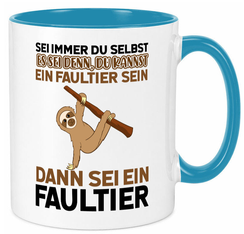 Sei du selbst Humor Geschenkidee Tasse