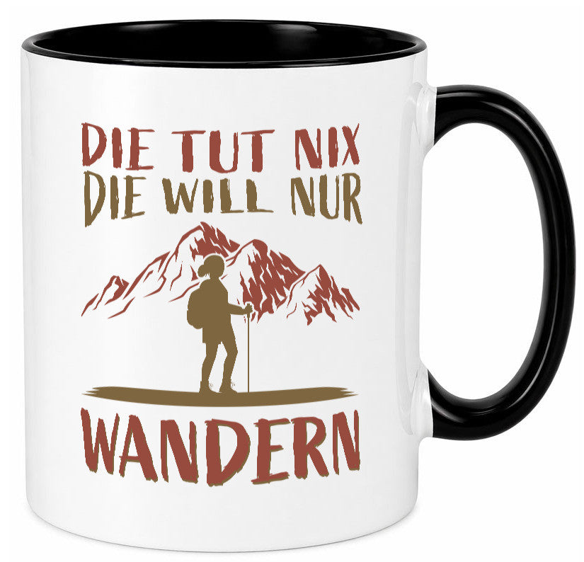 Die will nur wandern | Wanderin Berge Humor Geschenkidee Tasse