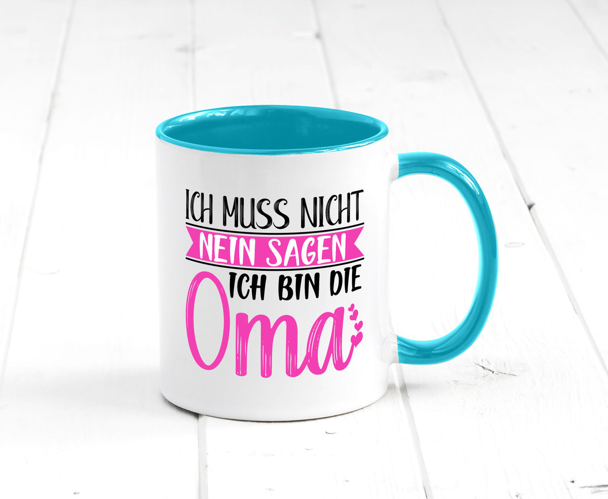 Muss nicht nein sagen, bin die Oma | Großmutter lustiger Spruch Geschenk Tasse