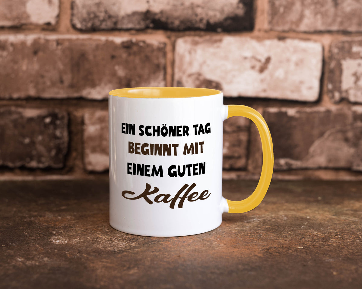 Ein Schöner Tag beginnt mit einem guten Kaffee Geschenk Humor Geschenkidee Tasse