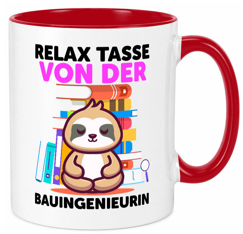 Relax Tasse: Bauingenieurin | Ingenieurin Humor Geschenkidee Tasse