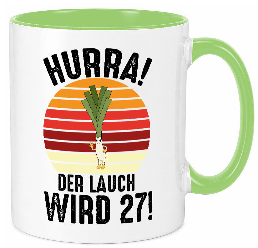 Hurra der lauch wird 27 | 27. Geburtstag Ehrentag Humor Geschenkidee Tasse
