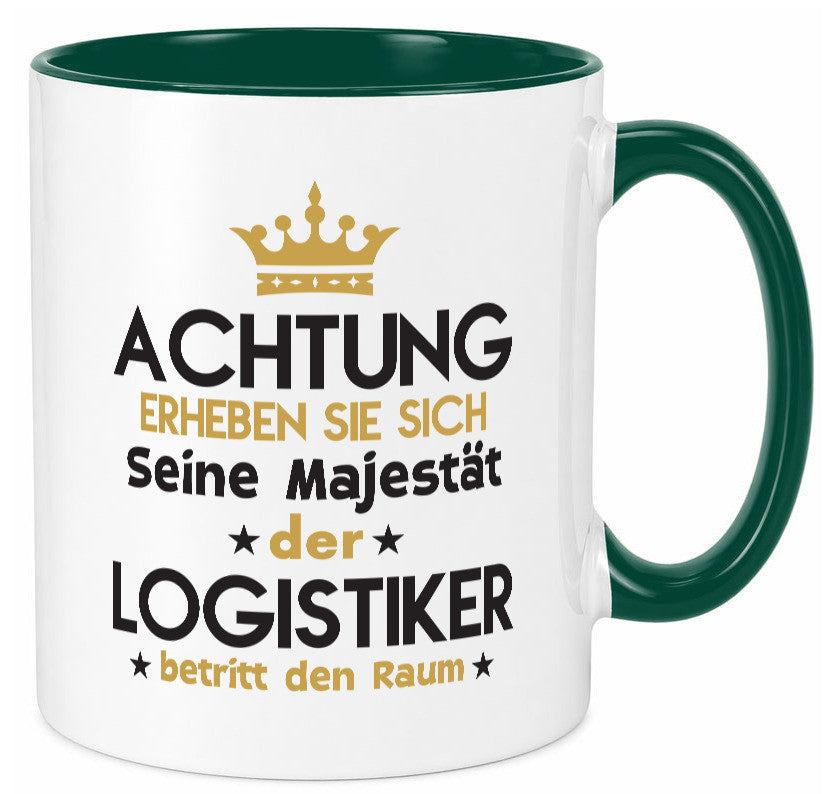 Seine Majestät Logistiker | Beruf Logistik lustiger Spruch Geschenk Arbeit Tasse