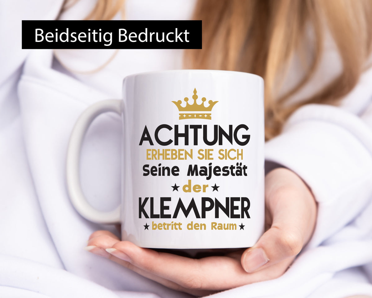 Seine Majestät Klempner | Beruf klempnern lustiger Spruch Geschenk Arbeit Tasse
