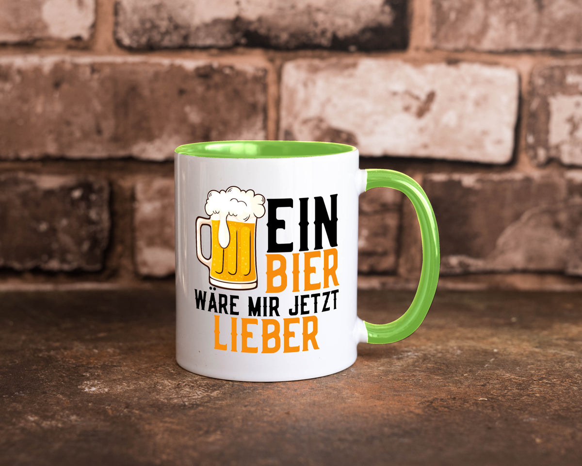 Ein Bier wäre mir jetzt lieber | Kollegen lustiger Spruch Geschenk Arbeit Büro Tasse
