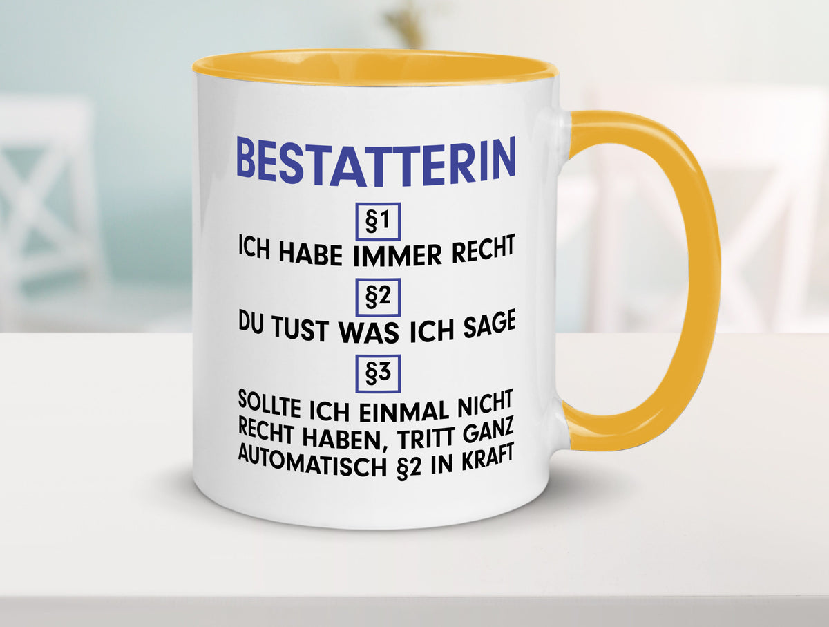 Ich habe immer Recht Bestatterin | Bestattung v2 lustiger Spruch Geschenk Humor Tasse