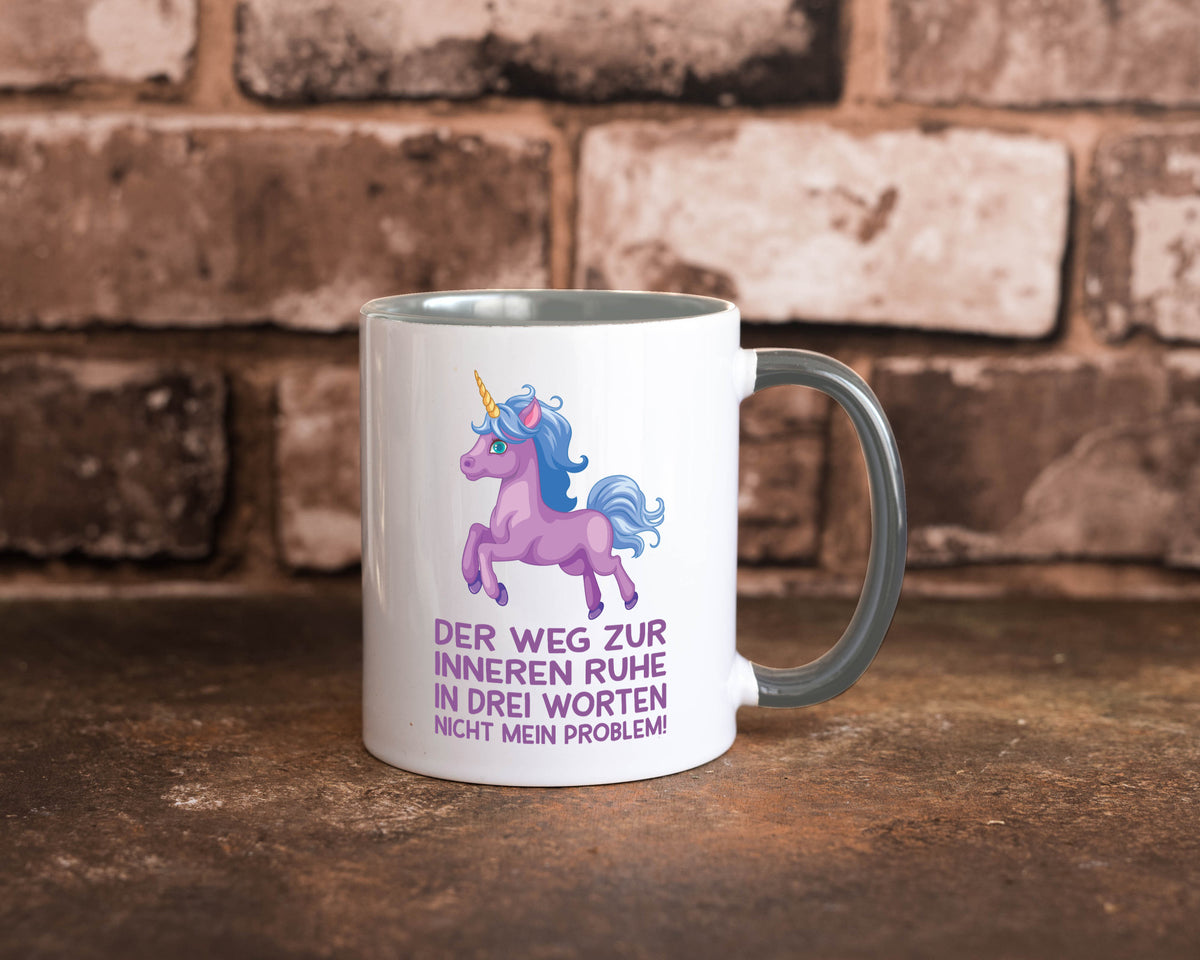Innere Ruhe, drei Worte, nicht mein Problem | Einhorn Geschenk Humor Tasse