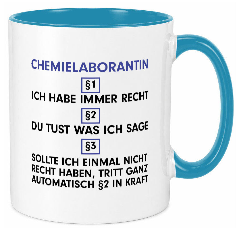 Ich habe immer Recht Chemielaborantin | Laborantin Chemie Humor Geschenkidee Tasse
