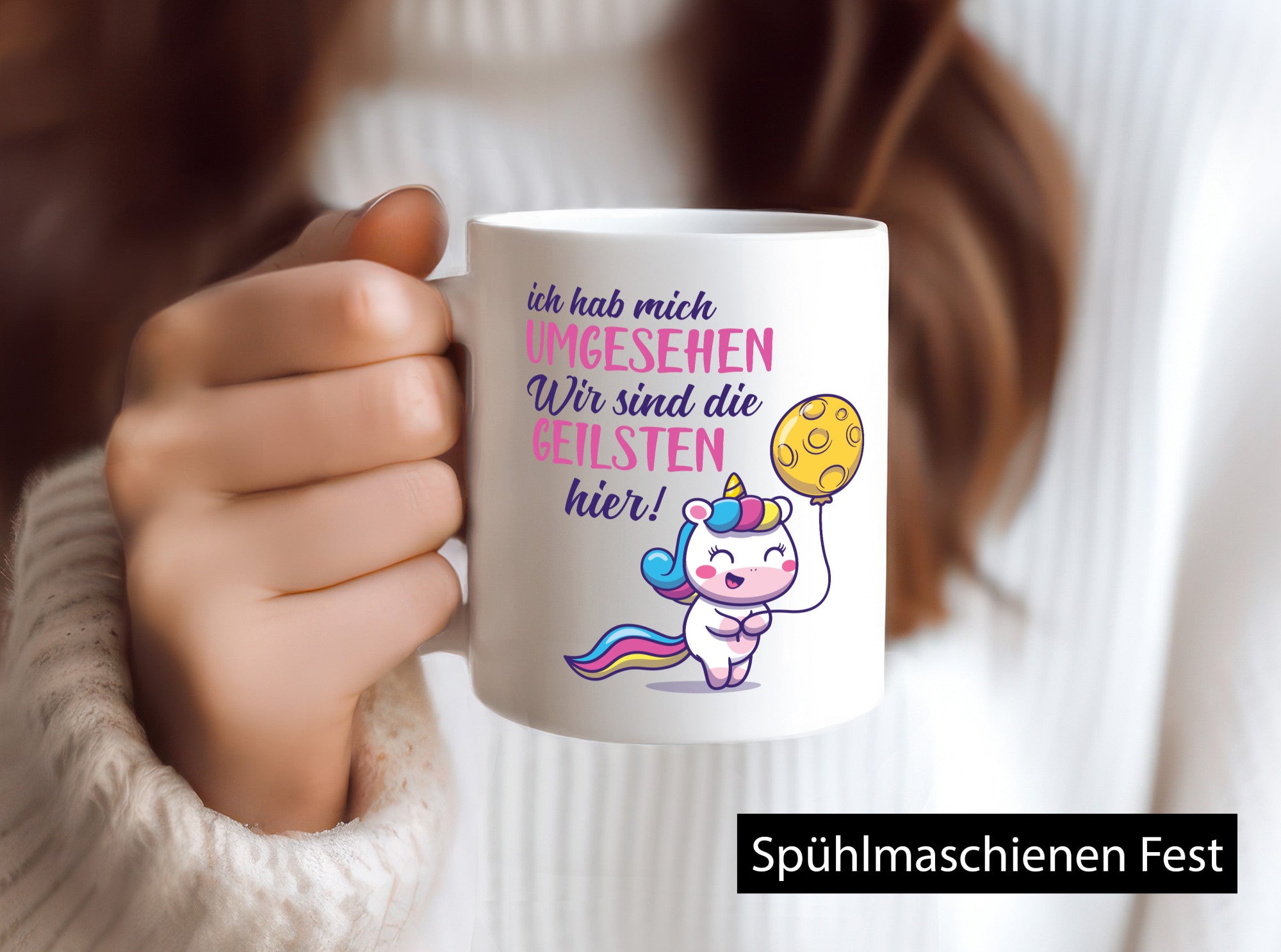 Ich hab mich umgesehen | wir sind die geilsten Einhorn Humor Geschenkidee Tasse