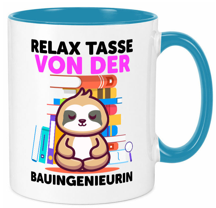 Relax Tasse: Bauingenieurin | Ingenieurin Humor Geschenkidee Tasse