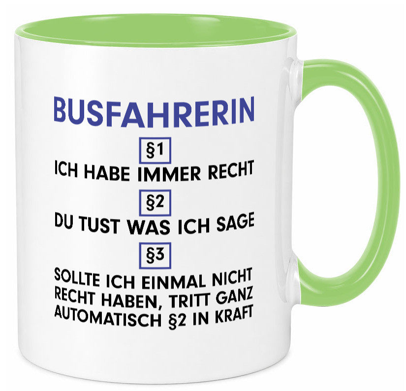 Ich habe immer Recht Busfahrerin | Berufsfahrer Fahrerin v2 Humor Arbeit Tasse