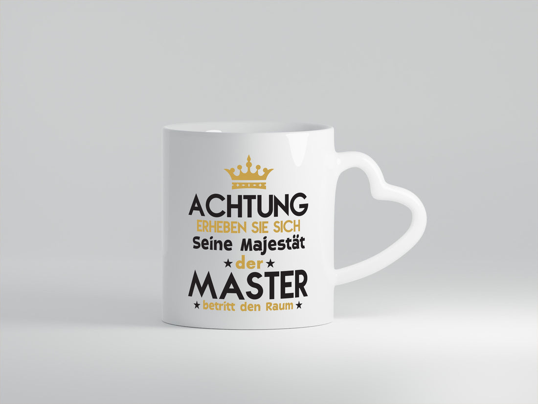 Seine Majestät Master | Universität Student lustiger Spruch Geschenk Humor