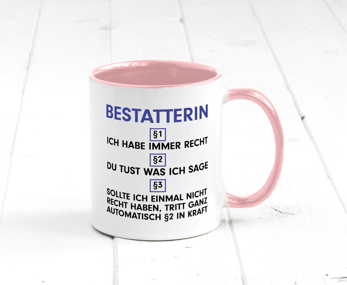 Ich habe immer Recht Bestatterin | Bestattung v2 lustiger Spruch Geschenk Humor Tasse