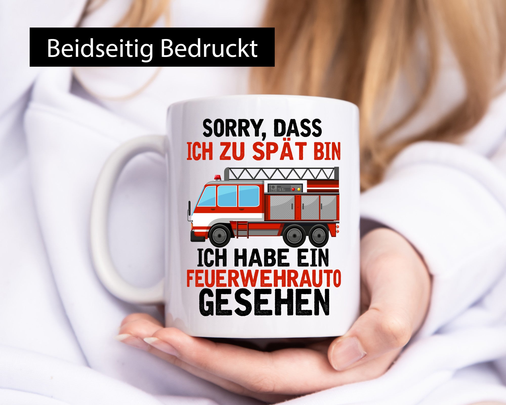 Ich hab ein feuerwehrauto gesehen | lustig Humor Geschenkidee Geschenk Tasse