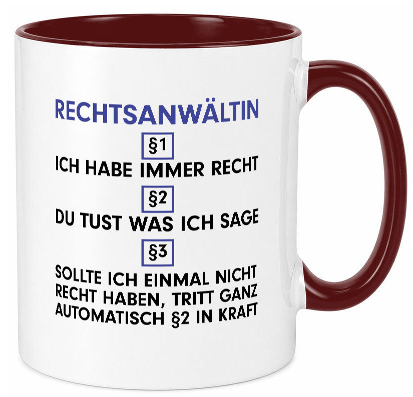 Ich habe immer Recht Rechtsanwältin | Jurstin Anwältin v2 Humor Geschenkidee Tasse