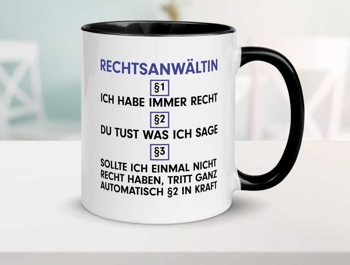 Ich habe immer Recht Rechtsanwältin | Jurstin Anwältin v2 Humor Geschenkidee Tasse
