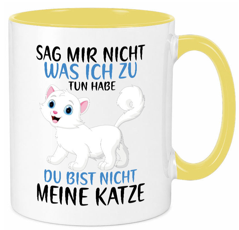Sag mir nicht was ich zu tun habe | meine Katze Geschenk Tierliebhaber Humor Tasse
