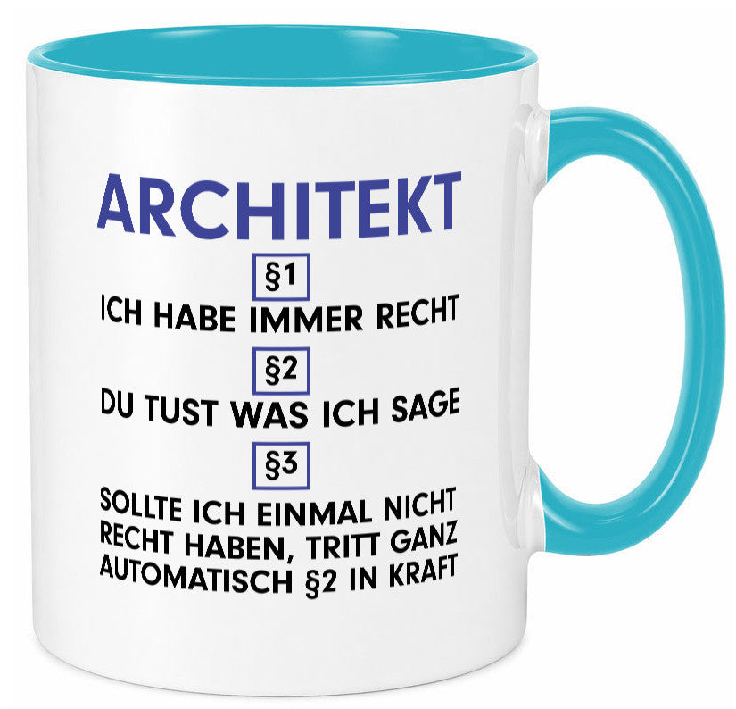 Ich habe immer Recht Architekt | Architektur Büro v2 Geschenk Arbeit Kollegen Tasse