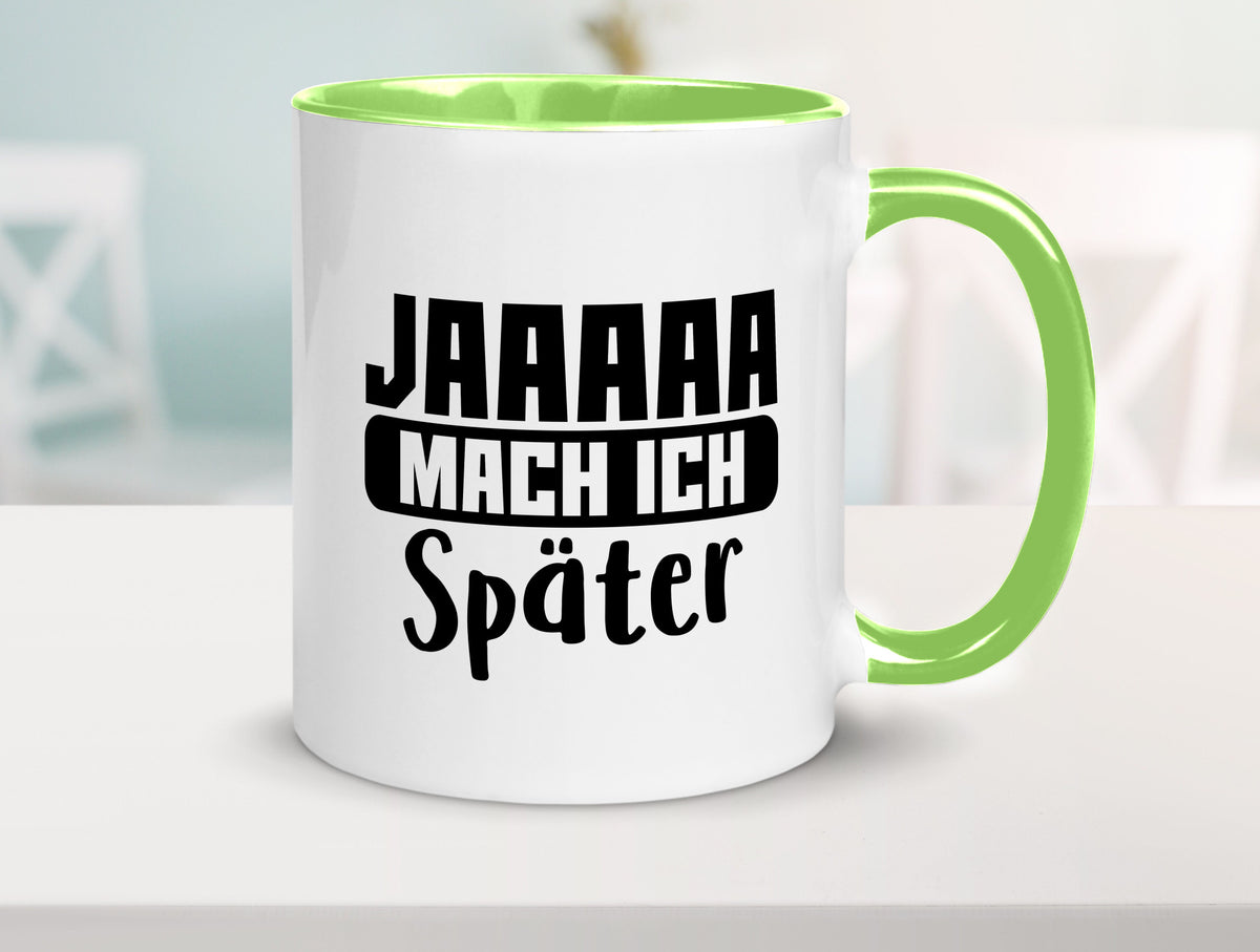 Mach ich später | Teenager lustiger Spruch Aufschieben Humor Geschenkidee Tasse
