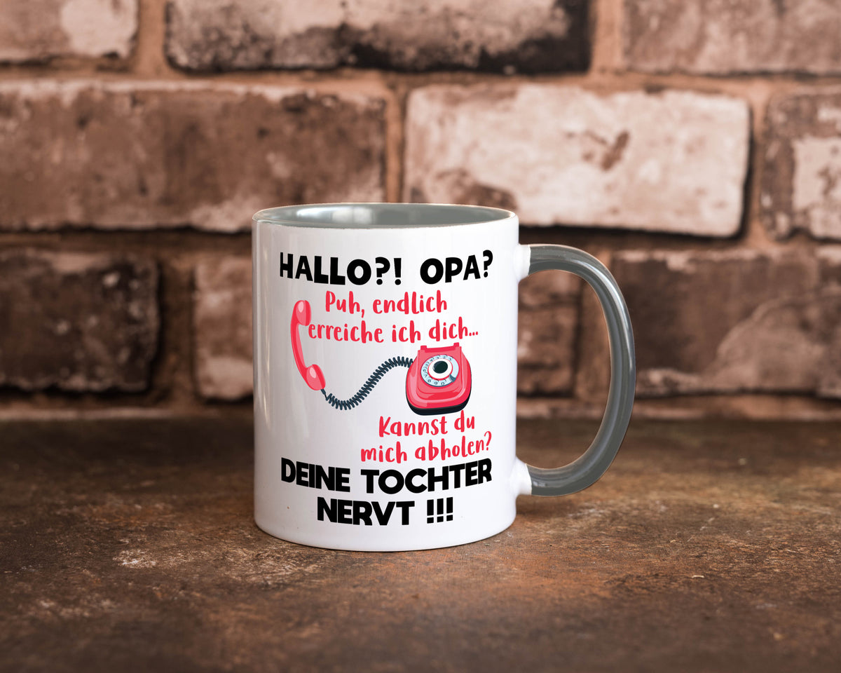 Opa hol mich ab | Deine Tochter nevt Bester Geschenkidee Familie Humor Tasse