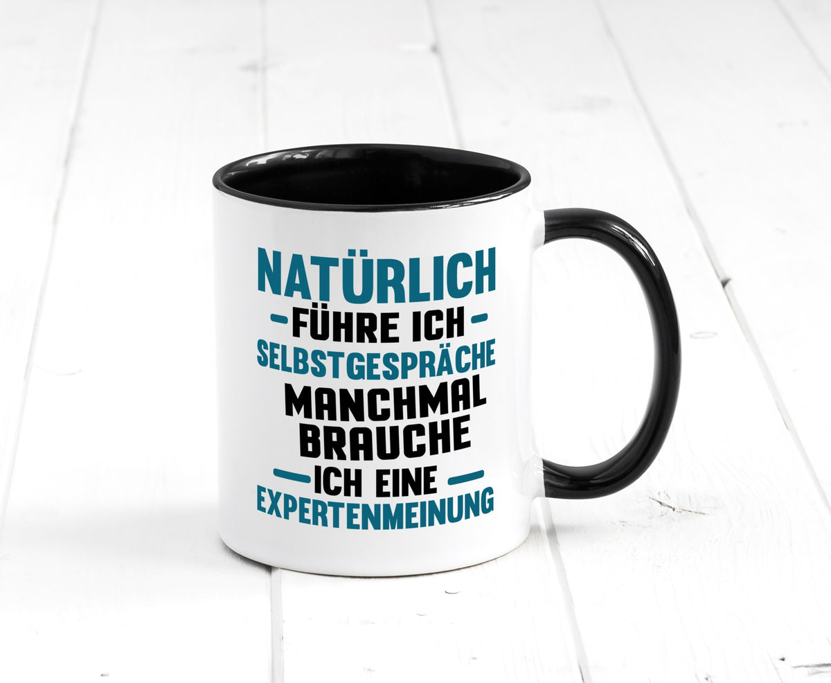 Expertenmeinung | Spruch witzig Selbstgespräche Geschenkidee Humor Tasse
