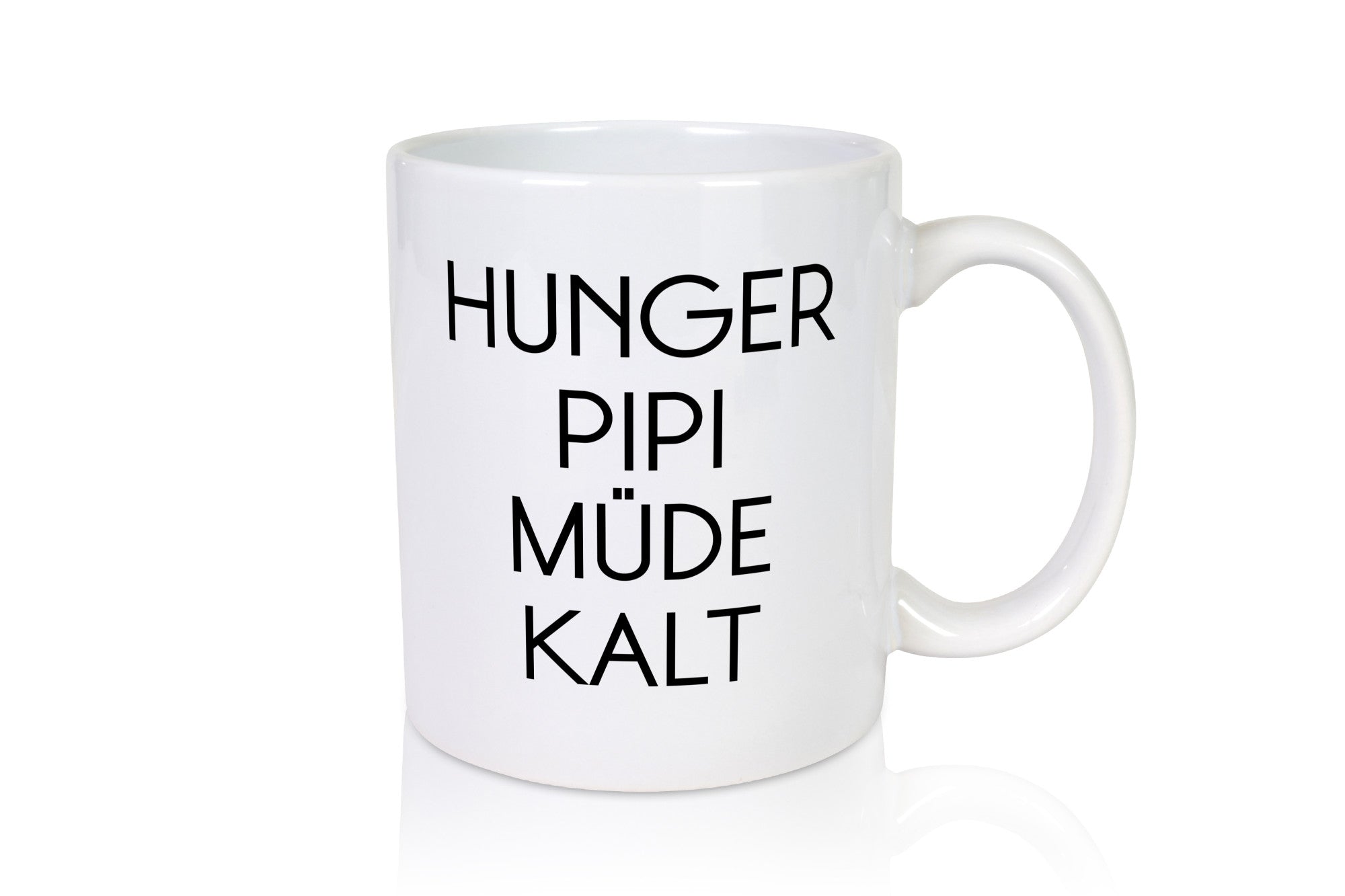 Hunger Pipi Müde Kalt lustig Humor Geschenkidee Geschenk Tasse