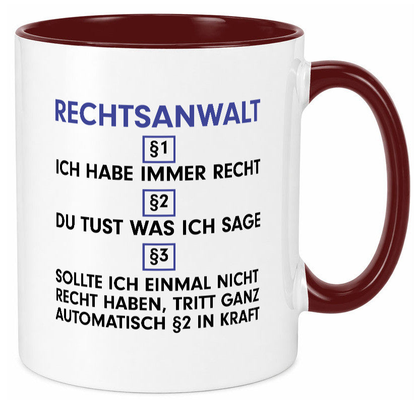 Ich habe immer Recht Rechtsanwalt | Anwalt Jurist Geschenk Humor Geschenkidee Tasse