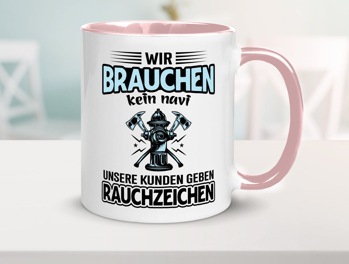 Wir brauchen kein Navi unsere Kunden geben Rauchzeichen lustiger Spruch Tasse