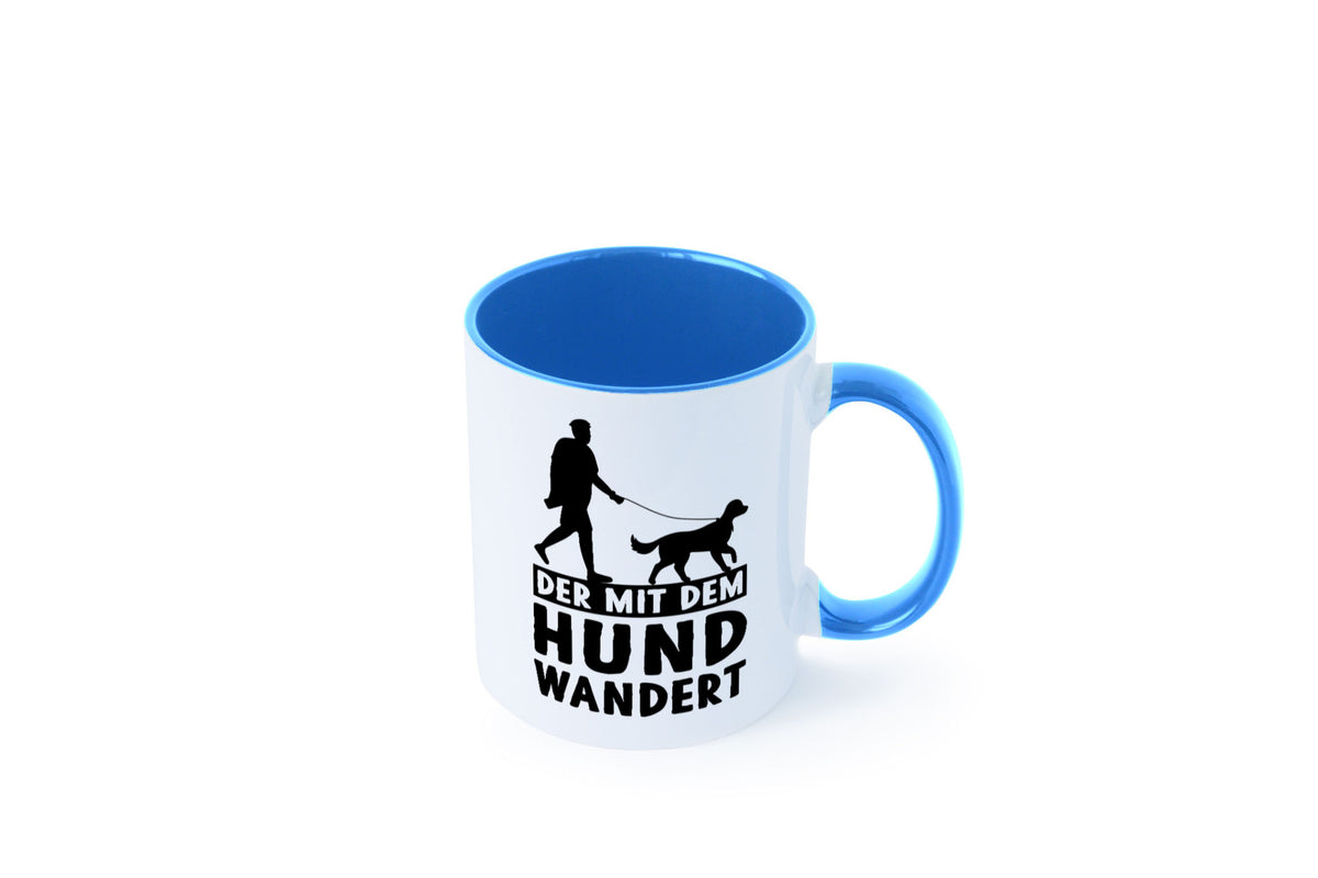 Der mit dem Hund wandert | Mensch Geschenkidee Tierliebhaber Humor Tasse