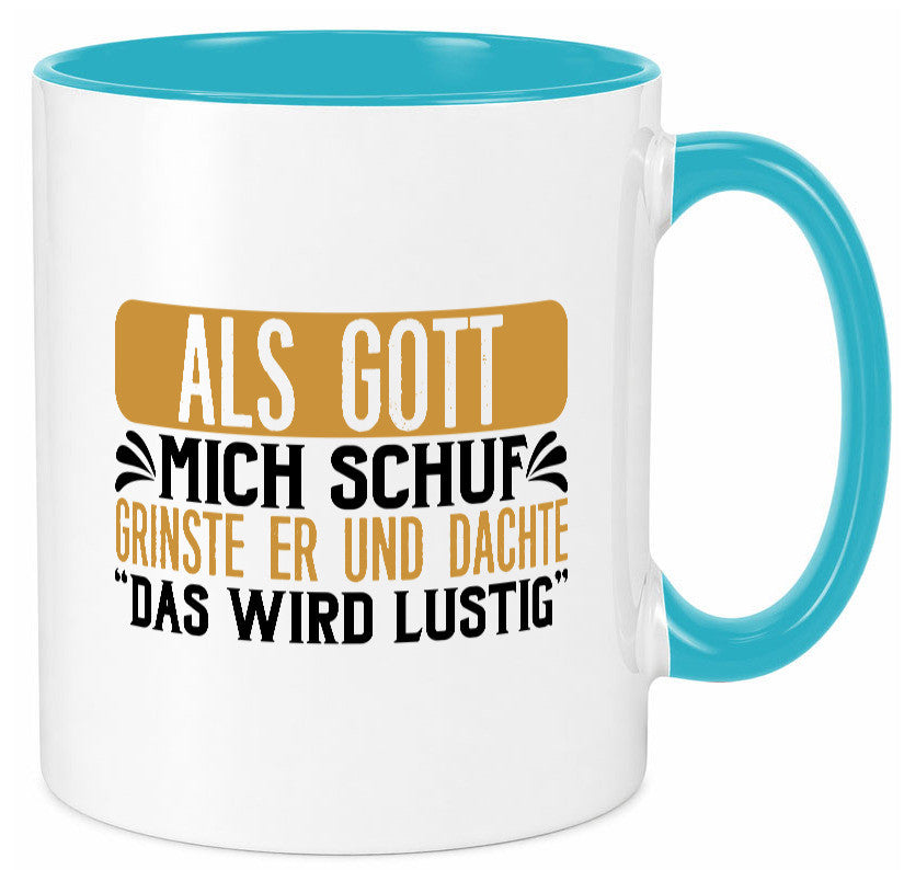 Als Gott mich Schuf Grinste er lustiger Spruch Geschenk Humor Geschenkidee Tasse