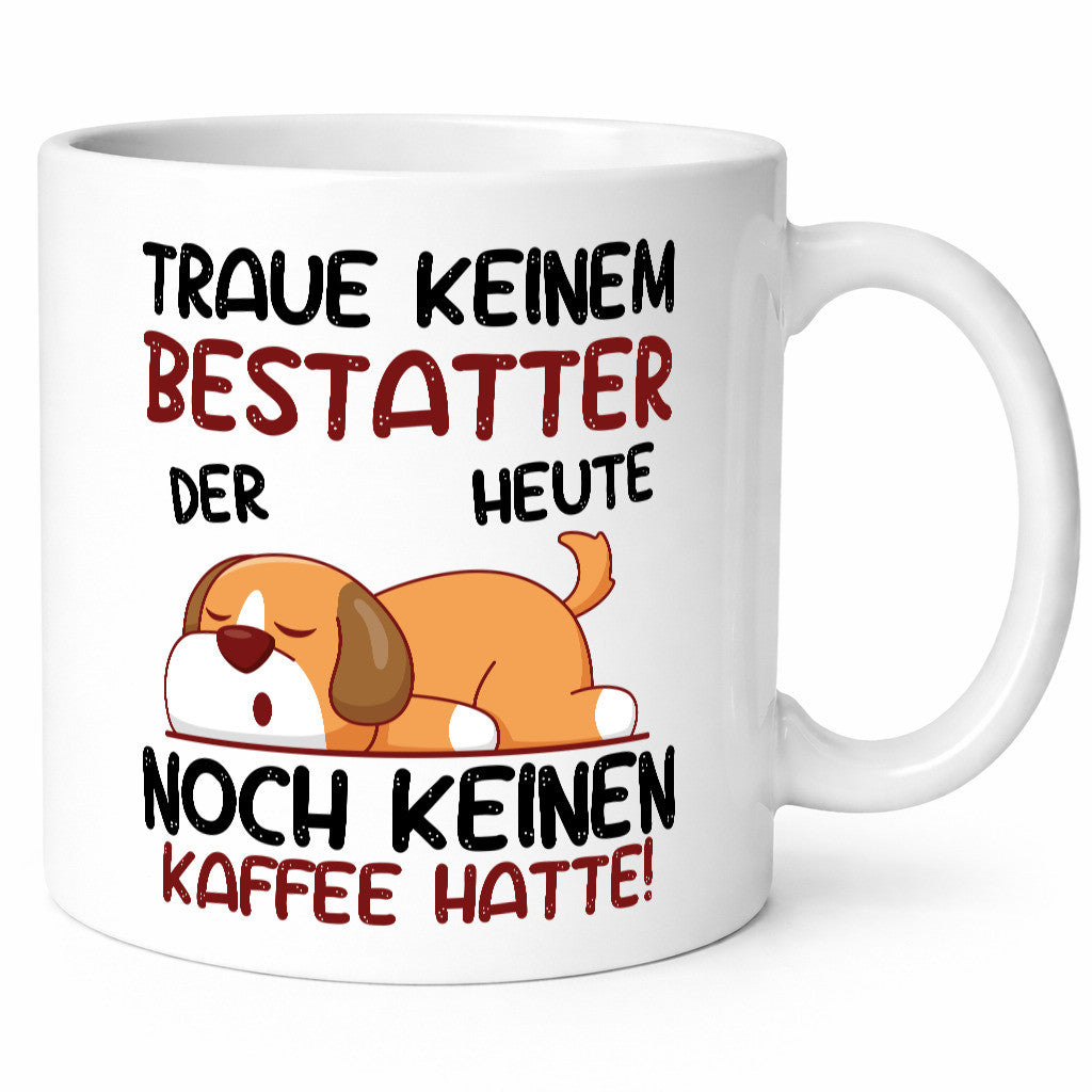 Traue keinem Bestatter | Bestattung Totengräber lustiger Spruch Geschenk Humor