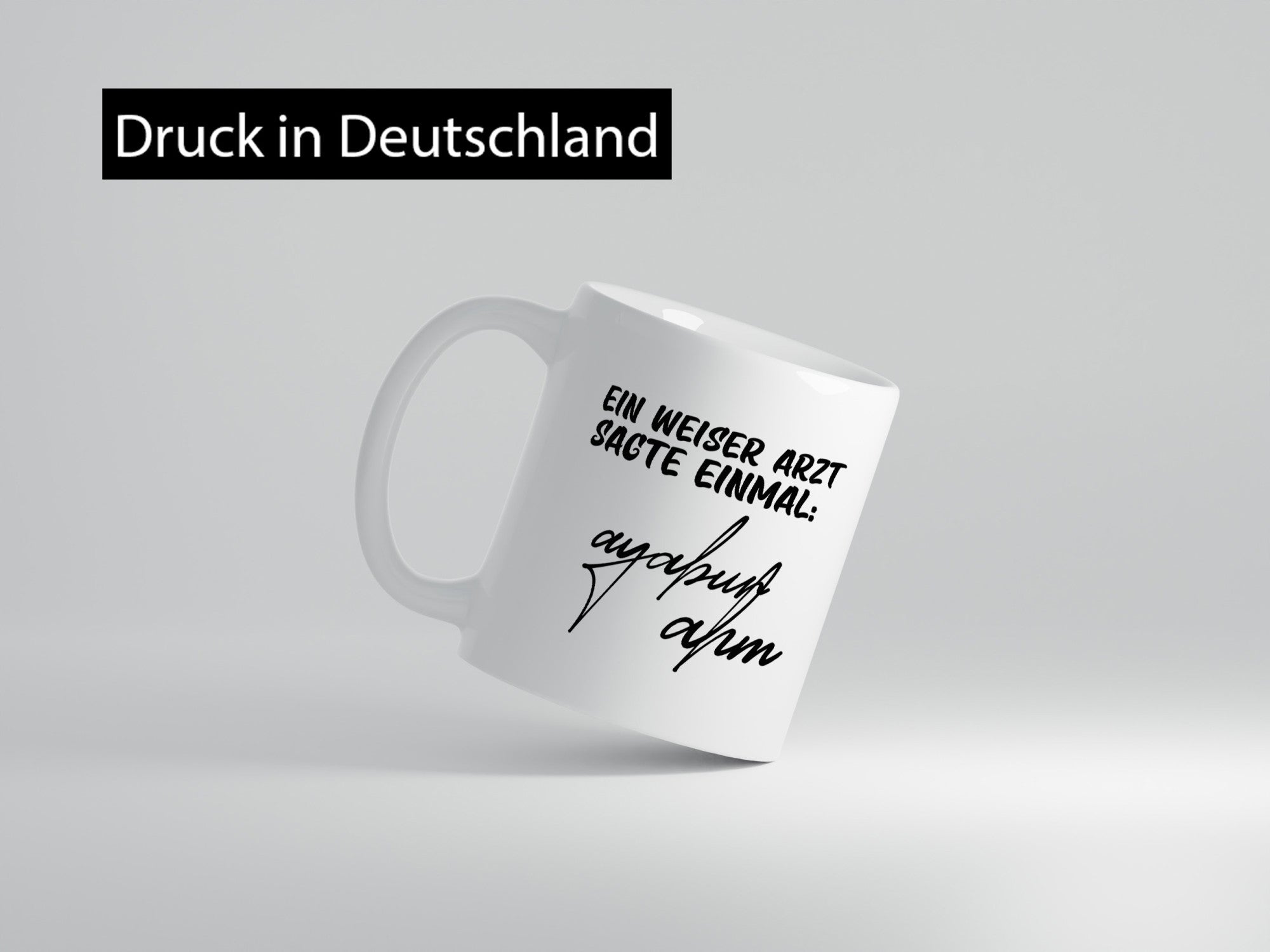 Ein weiser Arzt sagte einmal | Unterschrift Ärztewitz Humor Geschenkidee Tasse