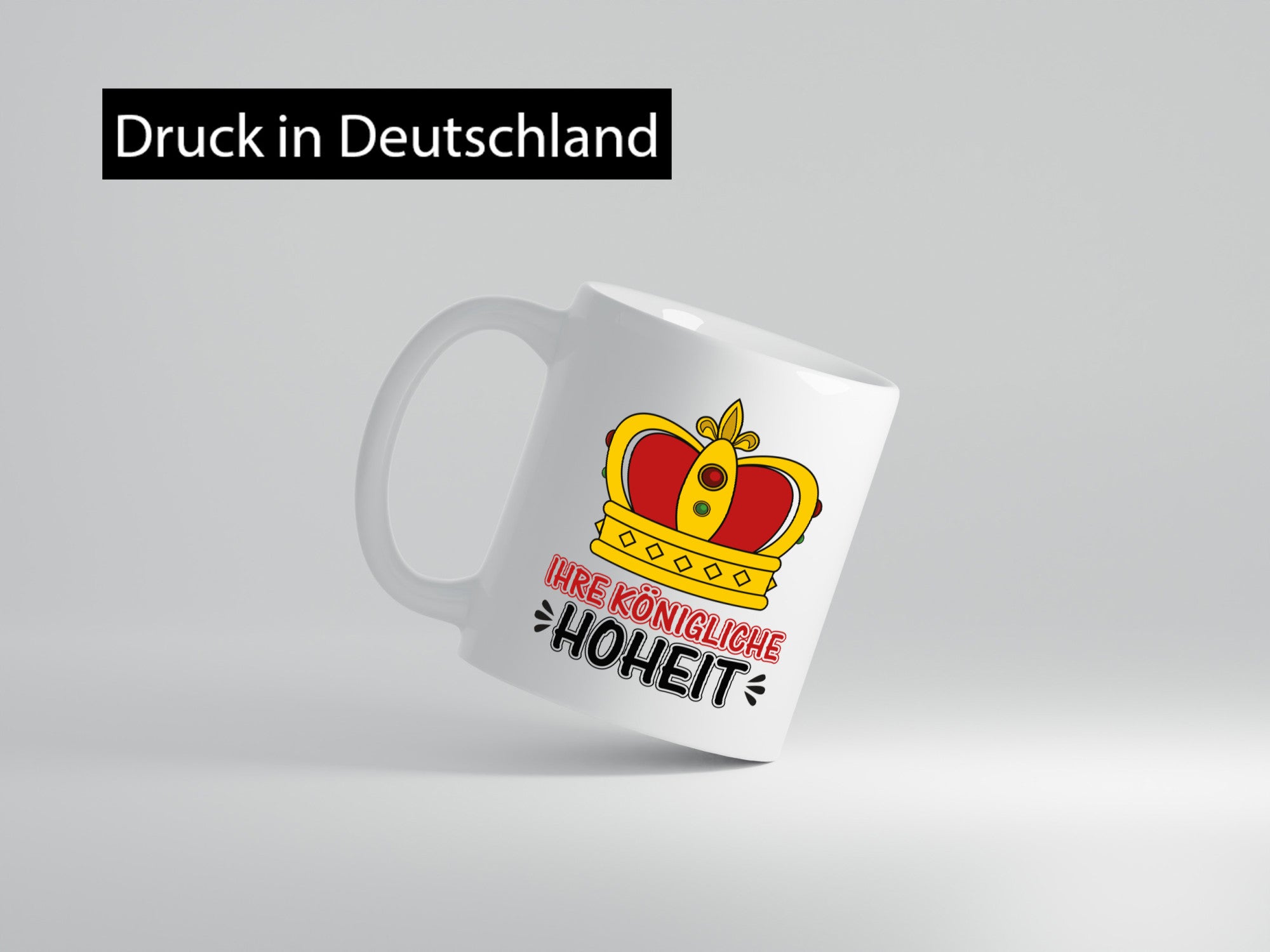 Ihre königliche Hoheit | Spruch Tasse Krone König lustiger Geschenk Humor