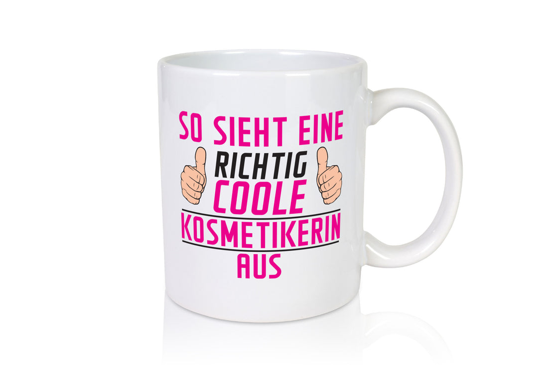 Richtig Coole Kosmetikerin | Kosmetik Stylistin v2 Geschenkidee Humor Tasse