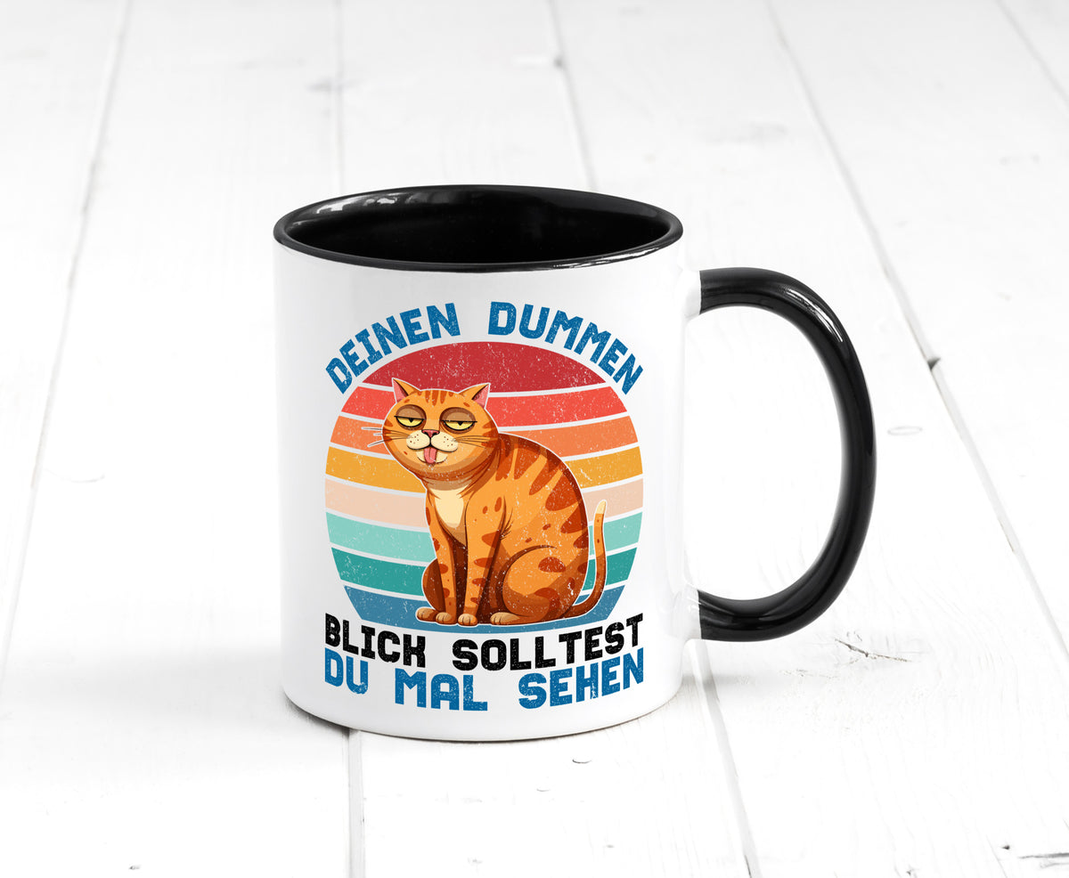 Deinen dummen Blick solltest du mal sehen | Katze Geschenkidee Tierliebhaber Tasse