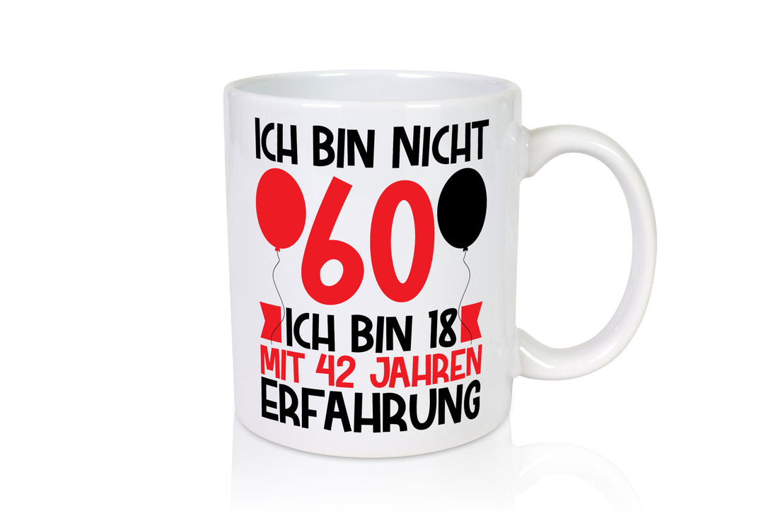 Ich bin nicht 60 18 mit 42 Jahren Erfahrung v2 Geschenk Humor Geschenkidee