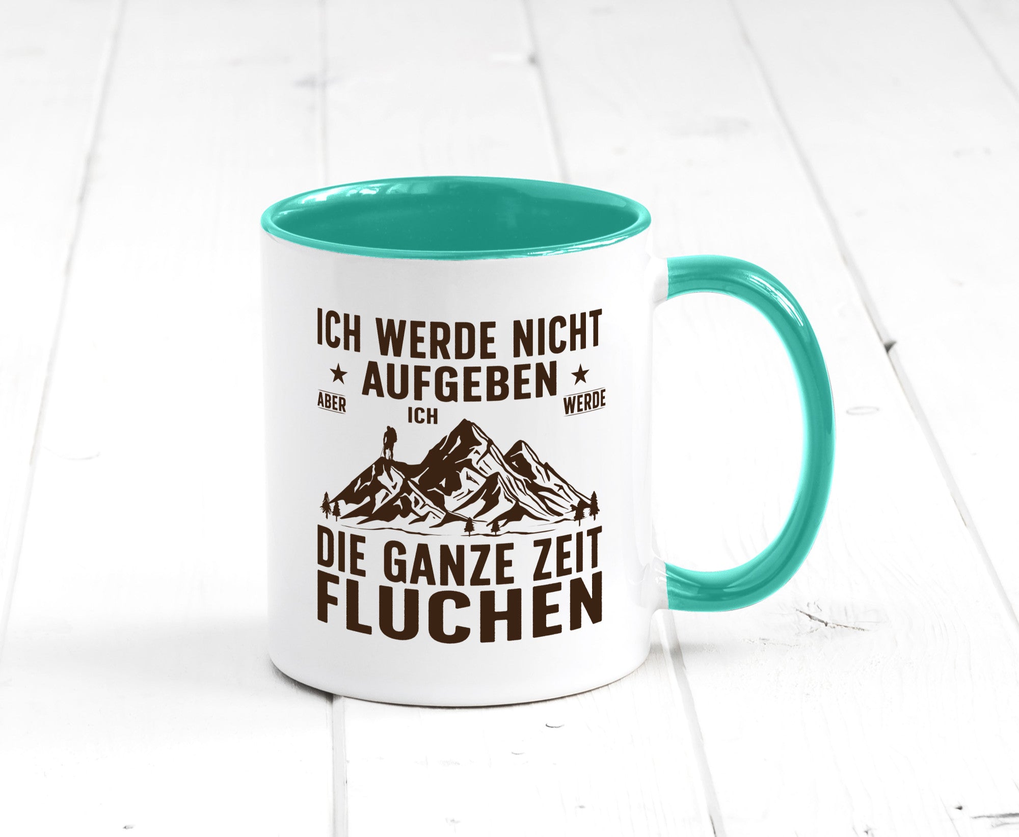 Nicht aufgeben, fluchen | Berge Wanderer v2 Humor Geschenkidee Tasse