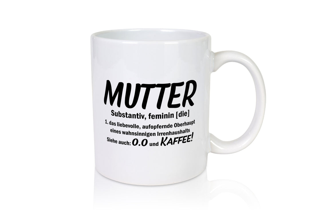 Mutter | Muttertag Liebevolle Mama lustiger Spruch Geschenk Familie