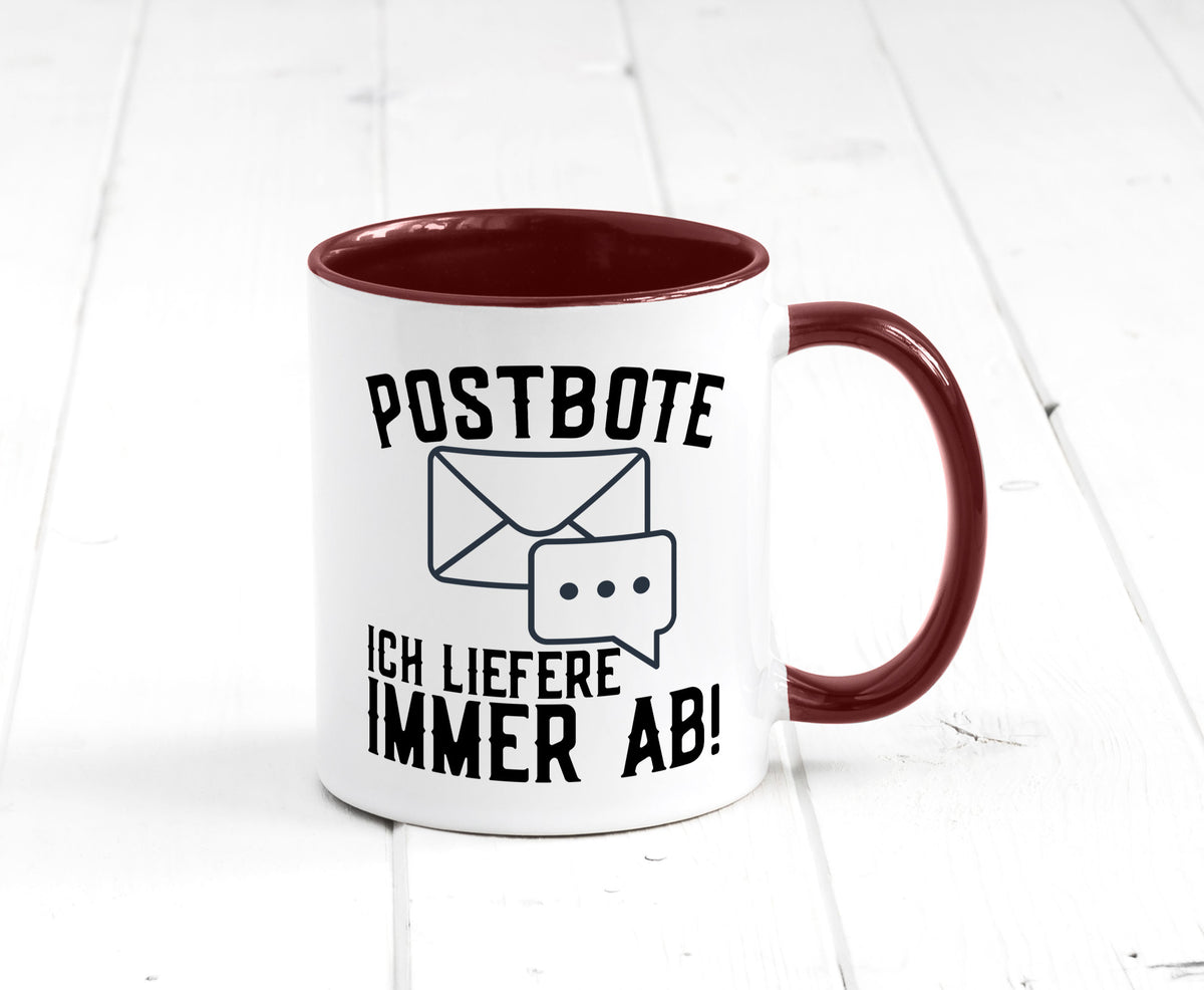 Ich liefere immer ab | Postbote Brief Zusteller Kurier Geschenk Humor Tasse