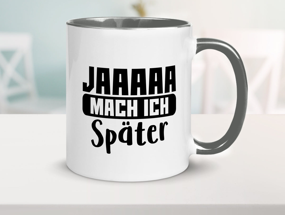 Mach ich später | Teenager lustiger Spruch Aufschieben Humor Geschenkidee Tasse
