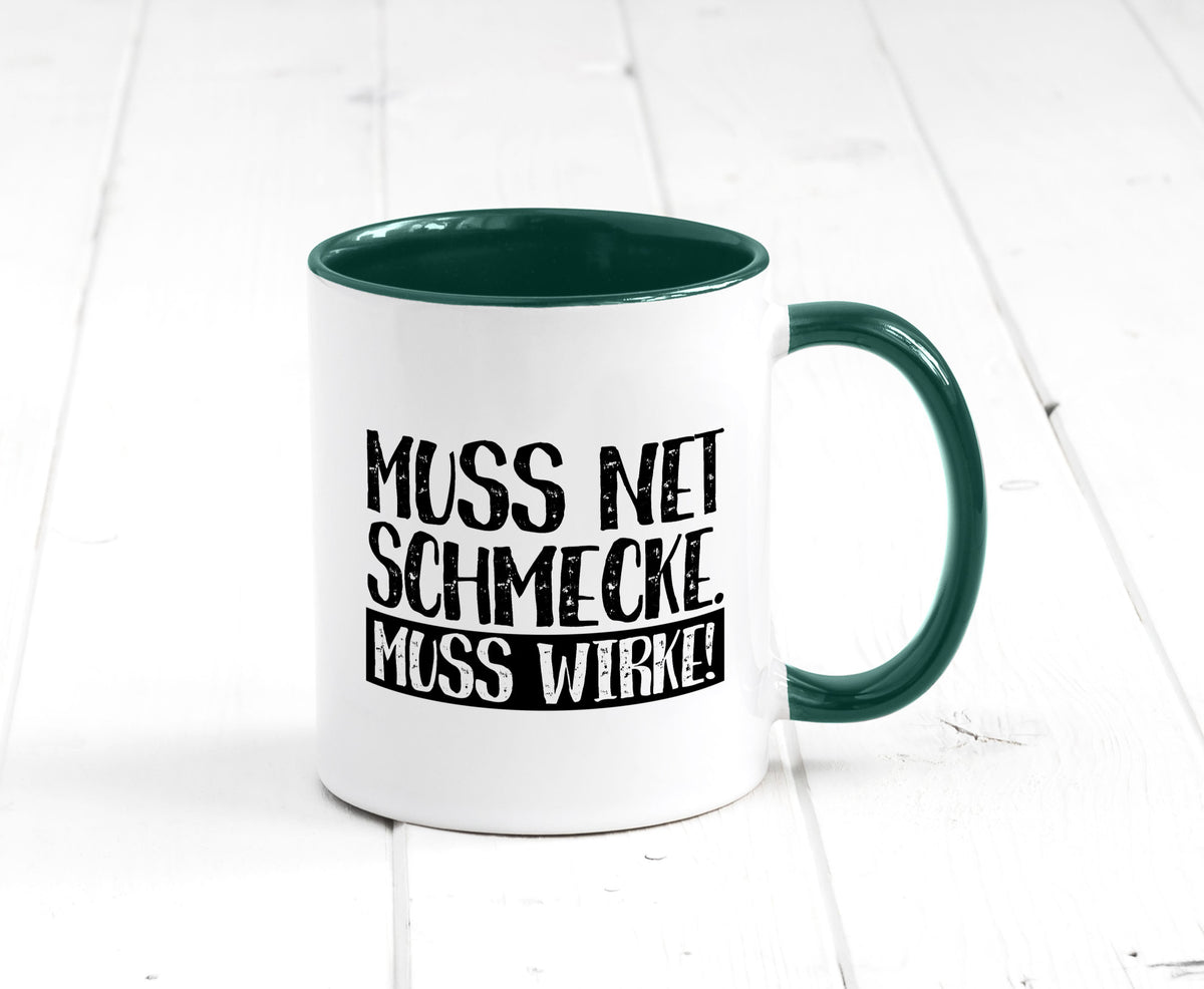 Muss net schmecken, wirken! | Medizin lustig Humor Geschenkidee Geschenk Tasse