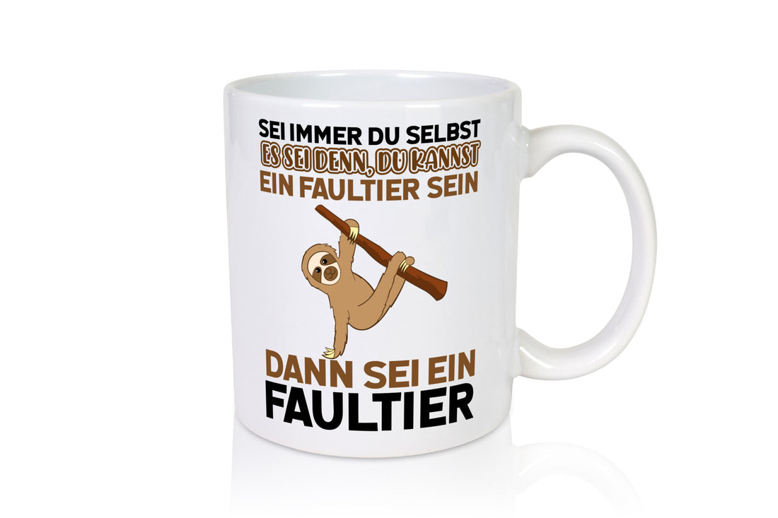 Sei du selbst Humor Geschenkidee Tasse